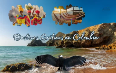 Destinos exóticos en Colombia: Explora paraísos ocultos para una escapada inolvidable